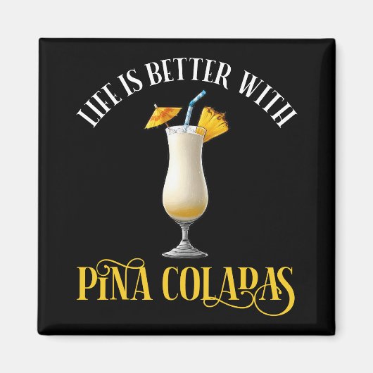 Aimant La vie est meilleure avec des Pina Coladas (Devant)