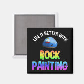 Aimant La Vie Est Meilleure Avec La Peinture Rock (Recto/Verso)