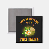 Aimant La Vie Est Meilleure Avec Les Bars Tiki (Recto/Verso)