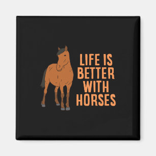 Aimant La Vie Est Meilleure Avec Les Chevaux Drôle Équita