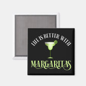 Aimant La Vie Est Meilleure Avec Margaritas (Recto/Verso)