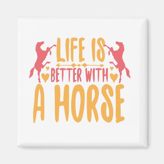 Aimant La vie est meilleure avec un cheval (Devant)