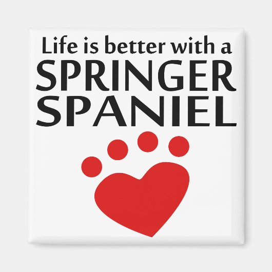 Aimant La Vie Est Meilleure Avec Un Spaniel Springer (Devant)