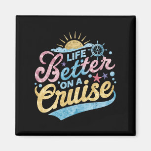 Aimant La vie est meilleure lors d'une croisière en vacan