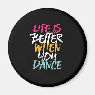 Aimant La Vie Est Meilleure Quand Vous Dansez Drôle Danse