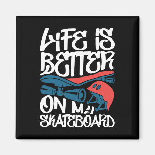 Aimant La vie est meilleure sur mon skateboard - Ska de s