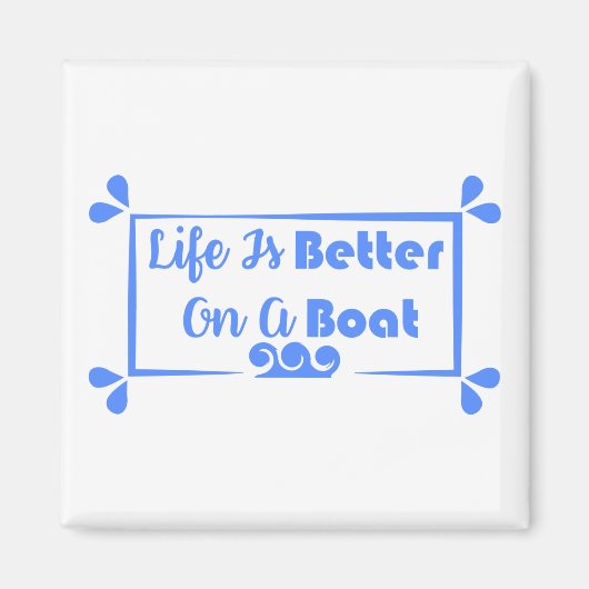 Aimant La vie est meilleure sur un bateau - devis frontiè (Devant)