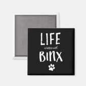 Aimant La Vie Est Mieux Avec Binx Chien Nom Chemise Cadea (Recto/Verso)