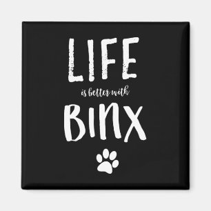 Aimant La Vie Est Mieux Avec Binx Chien Nom Chemise Cadea