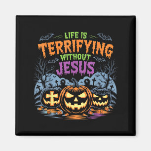 Aimant La vie est terrifiante sans Jésus Halloween chréti