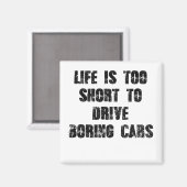Aimant La Vie Est Trop Courte Pour Conduire Des Voitures  (Recto/Verso)