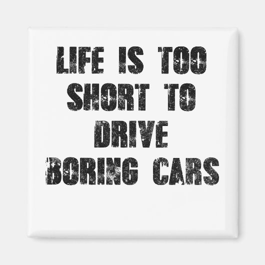 Aimant La Vie Est Trop Courte Pour Conduire Des Voitures  (Devant)
