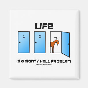 Aimant La vie est un problème de Monty Hall (trois