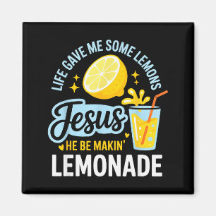 Aimant La vie m'a donné des citrons Jésus il fait de la l