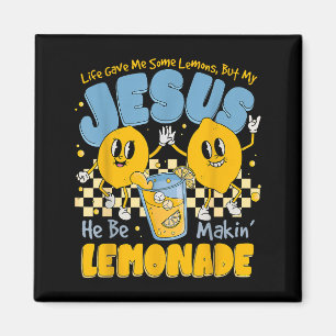 Aimant La vie m'a donné des citrons mais Jésus il fait du