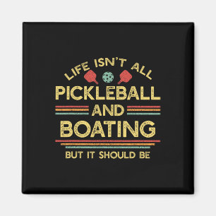 Aimant La vie n'est pas que du pickleball et du bateau