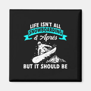 Aimant La vie n'est pas que du snowboard et du snowboard