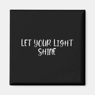 Aimant Laissez Briller Votre Lumière - Citations Positive
