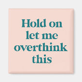 Aimant Laissez-moi réfléchir à cette citation drôle | Blu (Devant)