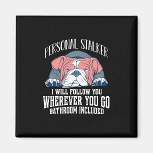 Aimant L'Anglais Bulldog Personal Stalker Vous Suivra