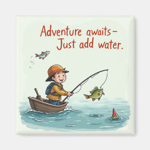 Aimant L'aventure attend, il suffit d'ajouter de l'eau