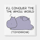 Aimant Lazy Funny Hippo Je vais conquérir le monde entier (Devant)