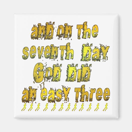 Aimant Le 7e jour, Dieu a fait un Humour facile à trois c (Devant)