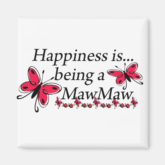 Aimant Le Bonheur Est Être Un Maw Maw BUTTERFLY (Devant)