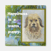 Aimant Le bonheur est un chiot chaud (Devant)