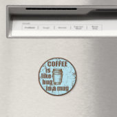 Aimant Le café est comme serrer dans une tasse un drôle d (In Situ (Lave-vaisselle))