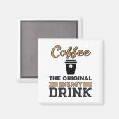 Aimant Le café est la boisson énergétique originale (Recto/Verso)