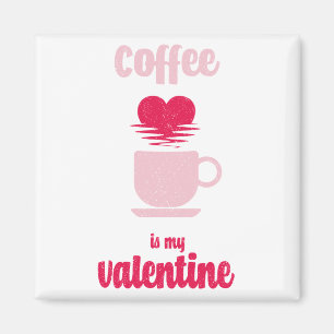 Aimant Le café est ma Saint-Valentin Drôle cadeau valen