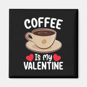 Aimant Le café est ma Saint-Valentin humour caféine