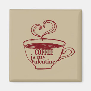 Aimant Le café est ma valentine drôle