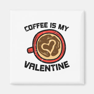 Aimant Le Café Est Mon Saint Valentin Amour Drôle Caféine