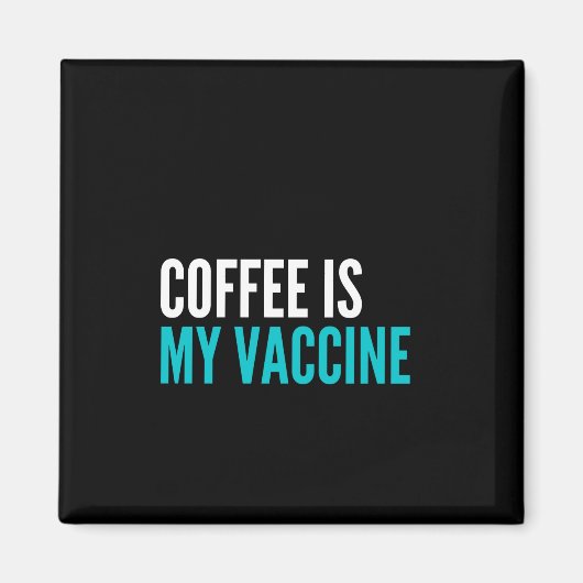 Aimant Le café est mon vaccin (Devant)