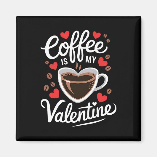 Aimant Le café est mon Valentin Design romantique pour l' (Devant)