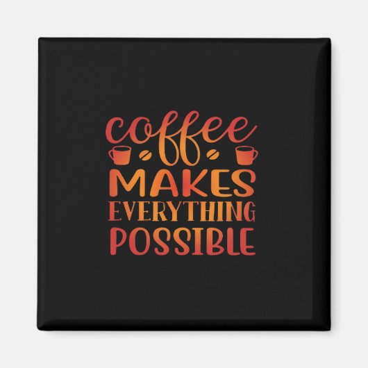 Aimant Le Café Fait Tout L'Amour Possible (Devant)