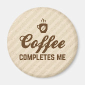 Aimant Le Café Me Complète Une Citation Drôle (Devant)