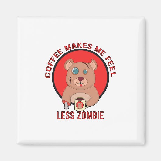 Aimant Le café me fait sentir moins zombie (Devant)