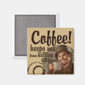 Aimant Le café me garde de vous tuer (Recto/Verso)