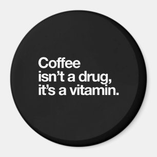 Aimant Le café n'est pas une drogue. Son une vitamine