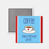 Aimant Le café rend tout meilleur l'aimant (Recto/Verso)