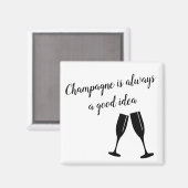 Aimant Le champagne est toujours une bonne idée (Recto/Verso)