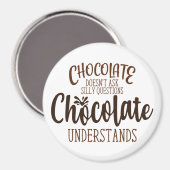 Aimant Le chocolat ne pose pas de questions stupides (Recto/Verso)