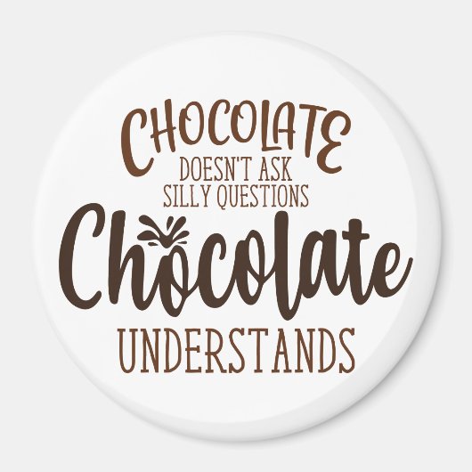 Aimant Le chocolat ne pose pas de questions stupides (Devant)