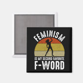 Aimant Le Féminisme Est Mon Deuxième F-Word Préféré (Recto/Verso)