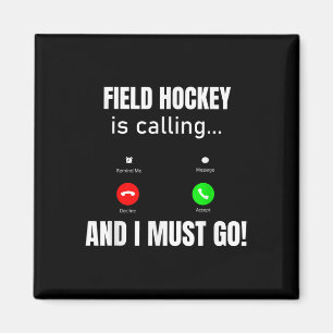 Aimant Le hockey sur gazon appelle et je dois y aller