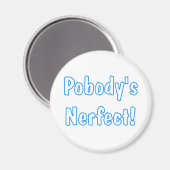Aimant Le Nerfect de Pobody ! (Recto/Verso)