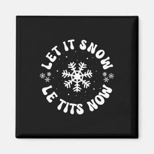 Aimant Le Now Funny Noël Laisser Il Neige Noël Casquette